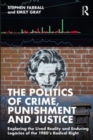 The Politics of Crime, Punishment and Justice : Exploring the Lived Reality and Enduring Legacies of the 1980’s Radical Right - Book