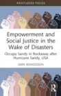 Empowerment and Social Justice in the Wake of Disasters : Occupy Sandy in Rockaway after Hurricane Sandy, USA - Book