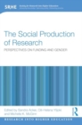 The Social Production of Research : Perspectives on Funding and Gender - Book