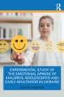 Experimental Study of the Emotional Sphere of Children, Adolescents and Early Adulthood in Ukraine - Book