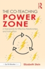 The Co-Teaching Power Zone : A Framework for Effective Relationships and Instruction - Book