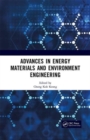Advances in Energy Materials and Environment Engineering : Proceedings of the 8th International Conference on Energy Materials and Environment Engineering (ICEMEE 2022), Zhangjiajie, China, 22-24 Apri - Book
