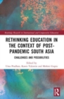 Rethinking Education in the Context of Post-Pandemic South Asia : Challenges and Possibilities - Book