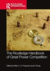 The Routledge Handbook of Great Power Competition - Book