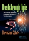 Breakthrough Agile : The Five Key Business Processes for Cultural Transformation - Book