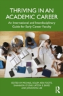 Thriving in an Academic Career : An International and Interdisciplinary Guide for Early Career Faculty - Book