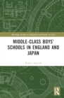 Middle-Class Boys’ Schools in England and Japan - Book