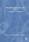 Contemporary Issues in Health and Social Care Policy and Practice : A Comparative Introduction - Book