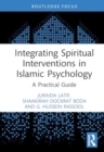 Integrating Spiritual Interventions in Islamic Psychology : A Practical Guide - Book