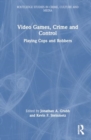 Video Games, Crime, and Control : Getting Played - Book