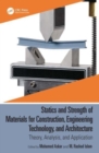 Statics and Strength of Materials for Construction, Engineering Technology, and Architecture : Theory, Analysis, and Application - Book