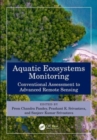 Aquatic Ecosystems Monitoring : Conventional Assessment to Advanced Remote Sensing - Book