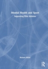 Mental Health and Sport : Supporting Elite Athletes - Book