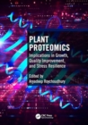 Plant Proteomics : Implications in Growth, Quality Improvement, and Stress Resilience - Book