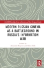 Modern Russian Cinema as a Battleground in Russia's Information War - Book