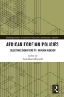 African Foreign Policies : Selecting Signifiers to Explain Agency - Book