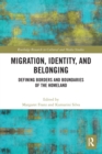 Migration, Identity, and Belonging : Defining Borders and Boundaries of the Homeland - Book