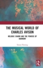 The Musical World of Charles Avison : Melodic Charm and the Powers of Harmony - Book