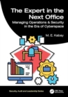 The Expert in the Next Office : Tools for Managing Operations and Security in the Era of Cyberspace - Book