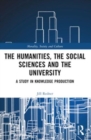 The Humanities, the Social Sciences and the University : A Study in Knowledge Production - Book