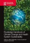 Routledge Handbook of Climate Change and Health System Sustainability - Book