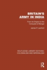 Britain's Army in India : From its Origins to the Conquest of Bengal - Book