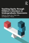 Teaching Equity through Children’s Literature in Undergraduate Classrooms - Book