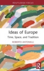 Ideas of Europe : Time, Space, and Tradition - Book