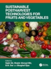 Sustainable Postharvest Technologies for Fruits and Vegetables - Book