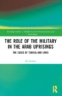 The Role of the Military in the Arab Uprisings : The Cases of Tunisia and Libya - Book