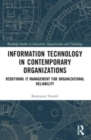 Information Technology in Contemporary Organizations : Redefining IT Management for Organizational Reliability - Book