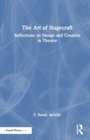 The Art of Stagecraft : Reflections on Design and Creation in Theatre - Book