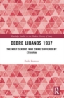 Debre Libanos 1937 : The Most Serious War Crime Suffered by Ethiopia - Book