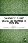 Environment, Climate Change and Migration in South Asia - Book