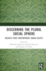 The Plural Social Sphere : Insights from Contemporary Indian Society - Book
