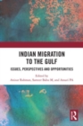 Indian Migration to the Gulf : Issues, Perspectives and Opportunities - Book