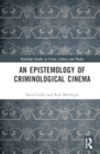 An Epistemology of Criminological Cinema - Book
