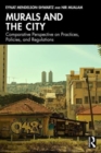 Murals and the City : Comparative Perspective on Practices, Policies, and Regulations - Book