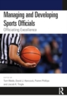 Managing and Developing Sports Officials : Officiating Excellence - Book