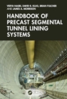 Handbook of Precast Segmental Tunnel Lining Systems - Book