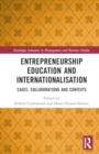 Entrepreneurship Education and Internationalisation : Cases, Collaborations and Contexts - Book