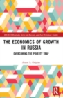 The Economics of Growth in Russia : Overcoming the Poverty Trap - Book