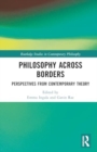 Philosophy Across Borders : Perspectives from Contemporary Theory - Book