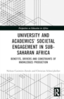 University and Academics’ Societal Engagement in Sub-Saharan Africa : Benefits, Drivers, and Constraints of Knowledge Production - Book