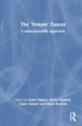 The 'Female' Dancer : a soma-scientific approach - Book