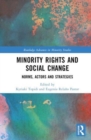 Minority Rights and Social Change : Norms, Actors and Strategies - Book