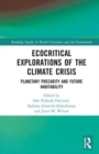 Ecocritical Explorations of the Climate Crisis : Planetary Precarity and Future Habitability - Book