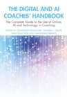 The Digital and AI Coaches' Handbook : The Complete Guide to the Use of Online, AI and Technology in Coaching - Book