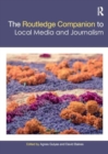 The Routledge Companion to Local Media and Journalism - Book