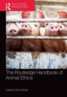 The Routledge Handbook of Animal Ethics - Book